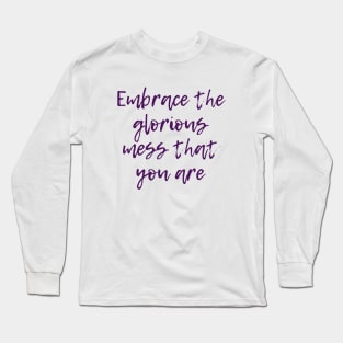 Glorious Mess Long Sleeve T-Shirt